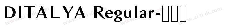 DITALYA Regular字体转换 DITALYA Regular字体转换